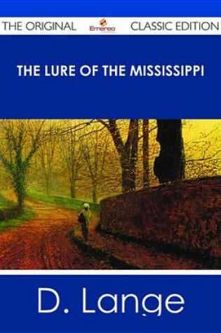 Cover of The Lure of the Mississippi - The Original Classic Edition