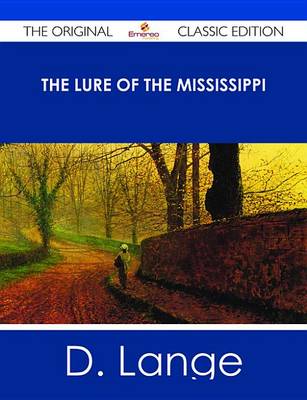 Book cover for The Lure of the Mississippi - The Original Classic Edition