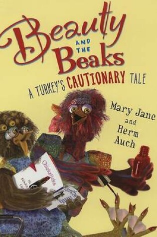 Cover of Beauty and the Beaks a Turkeys Cautionary Tale [Pb]