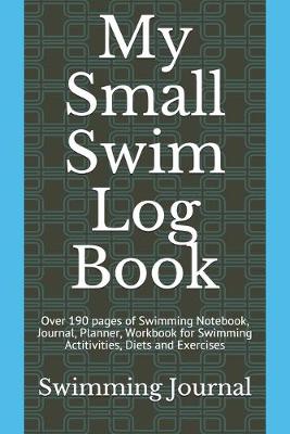 Book cover for My Small Swim Log Book