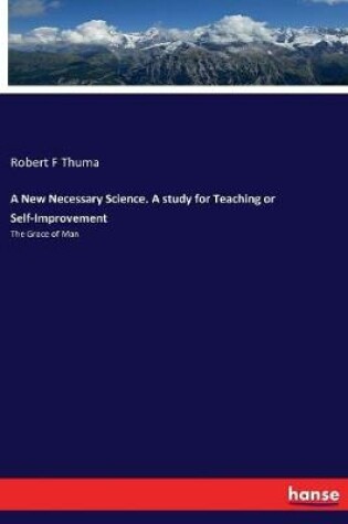 Cover of A New Necessary Science. A study for Teaching or Self-Improvement