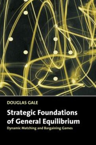 Cover of Strategic Foundations of General Equilibrium