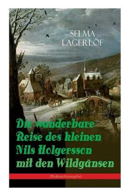 Book cover for Die wunderbare Reise des kleinen Nils Holgersson mit den Wildgänsen (Weihnachtsausgabe)