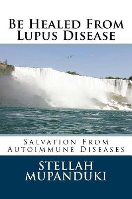 Book cover for Be Healed from Lupus Disease