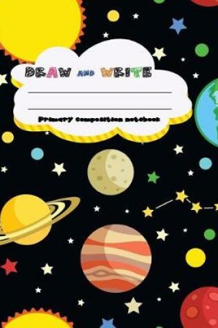 Cover of DRAW and WRITE primary composition notebook, 8 x 10 inch 200 page, Galaxy sofecover