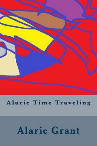 Cover of Alaric Time Traveling