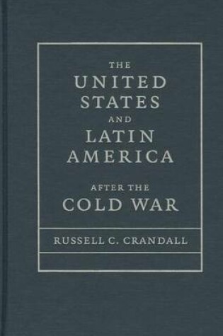 Cover of The United States and Latin America after the Cold War