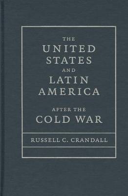 Book cover for The United States and Latin America after the Cold War