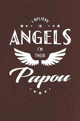 Book cover for I Believe In Angels I'm Their Papou