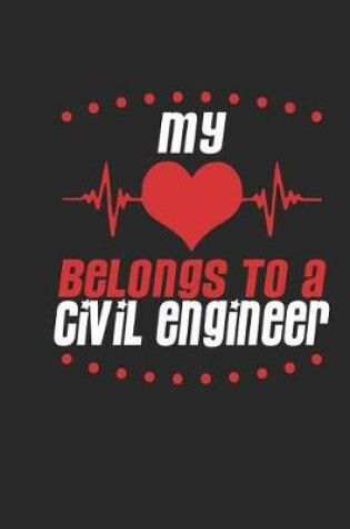 Cover of My Heart Belongs to a Civil Engineer