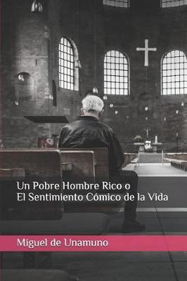 Book cover for Un Pobre Hombre Rico O El Sentimiento Cómico de la Vida