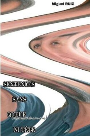 Cover of Sentences Sans Queue Ni Tête