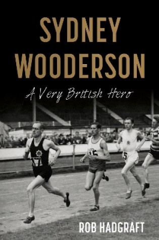Cover of Sydney Wooderson: A Very British Hero