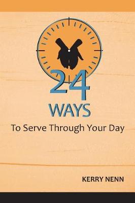 Book cover for 24 Ways To Serve Through Your Day