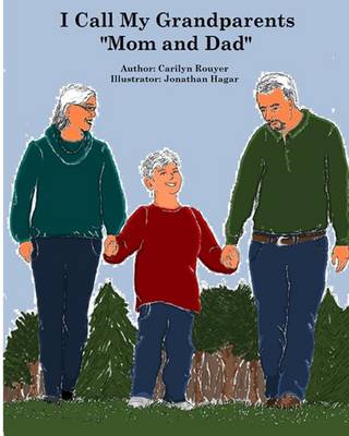 Book cover for I Call My Grandparents "Mom and Dad"