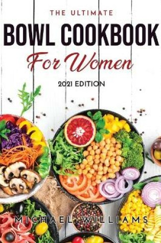 Cover of The Ultimate Bowl Cookbook for Women