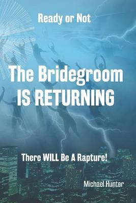 Book cover for Ready or Not The Bridegroom IS RETURNING