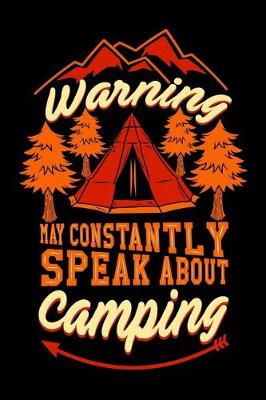 Book cover for Warning! I may constantly speak about camping