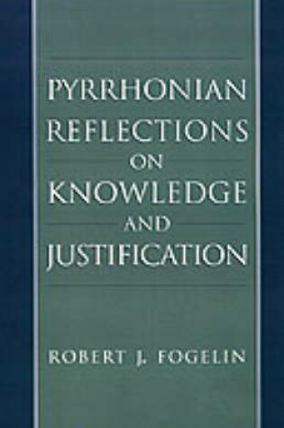 Cover of Pyrrhonian Reflections on Knowledge and Justification