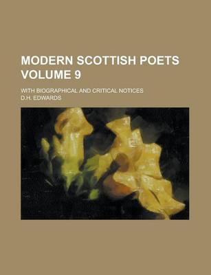 Book cover for Modern Scottish Poets; With Biographical and Critical Notices Volume 9