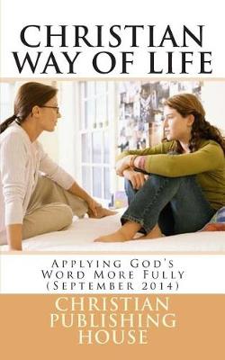 Book cover for CHRISTIAN WAY OF LIFE Applying God's Word More Fully (September 2014)