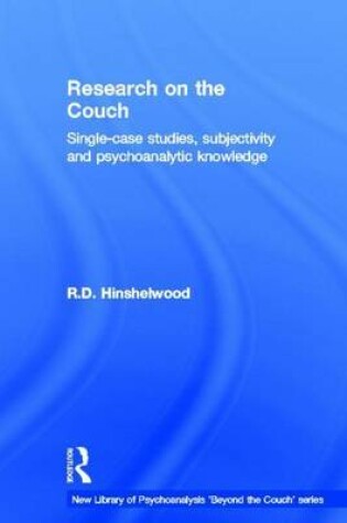 Cover of Research on the Couch: Single-Case Studies, Subjectivity and Psychoanalytic Knowledge