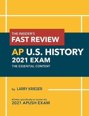 Book cover for The Insider's Fast Review AP U.S. History 2021 Exam