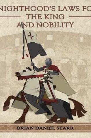 Cover of Knighthood's Laws for the King and Nobility