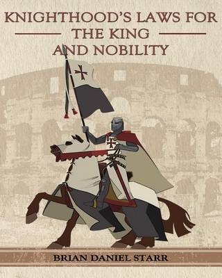 Book cover for Knighthood's Laws for the King and Nobility