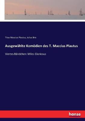 Book cover for Ausgewählte Komödien des T. Maccius Plautus