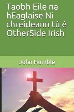 Cover of Taobh Eile na hEaglaise Ni chreideann tu e OtherSide Irish