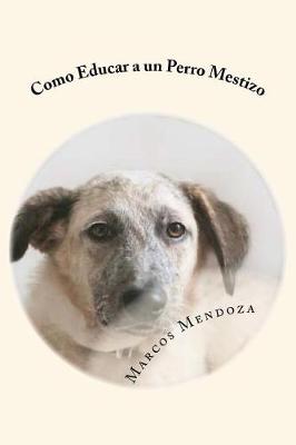 Book cover for Como Educar a un Perro Mestizo