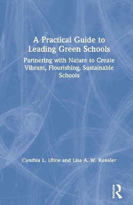 Cover of A Practical Guide to Leading Green Schools