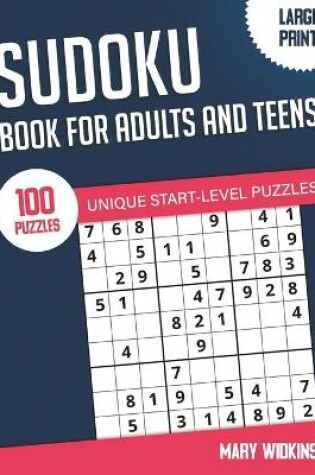 Cover of Sudoku Book For Adults And Teens 100 Unique Start-Level Puzzles