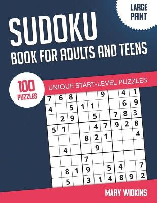 Book cover for Sudoku Book For Adults And Teens 100 Unique Start-Level Puzzles