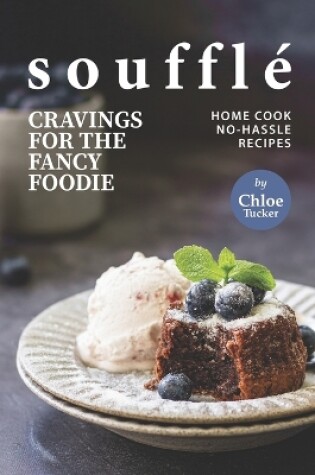 Cover of Soufflé Cravings for the Fancy Foodie