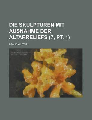 Book cover for Die Skulpturen Mit Ausnahme Der Altarreliefs (7, PT. 1)