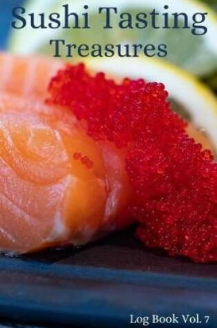 Cover of Sushi Tasting Treasures Log Book Vol. 7