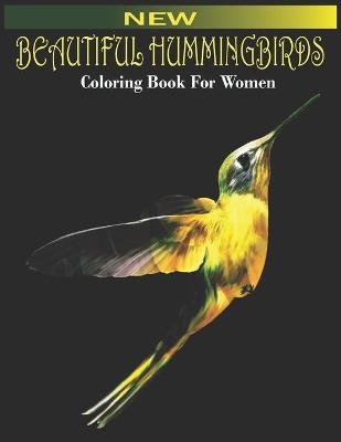 Book cover for NEW Beautiful Hummingbirds Coloring Book For Women