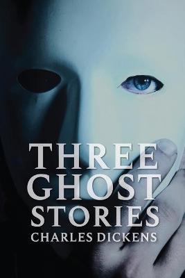Book cover for Three Ghost Stories by Charles Dickens