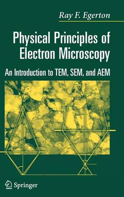 Book cover for Physical Principles of Electron Microscopy: An Introduction to Tem, Sem, and Aem