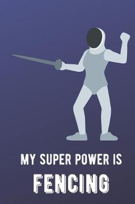 Book cover for My Super Power Is Fencing