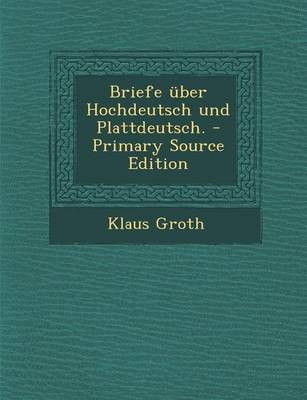 Book cover for Briefe Uber Hochdeutsch Und Plattdeutsch. - Primary Source Edition