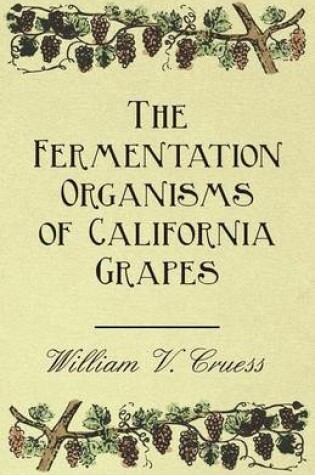 Cover of The Fermentation Organisms of California Grapes