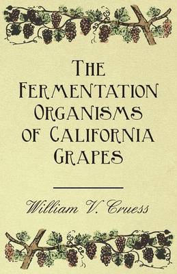 Book cover for The Fermentation Organisms of California Grapes