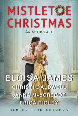 Mistletoe Christmas by Eloisa James, Christi Caldwell, Janna MacGregor, Erica Ridley