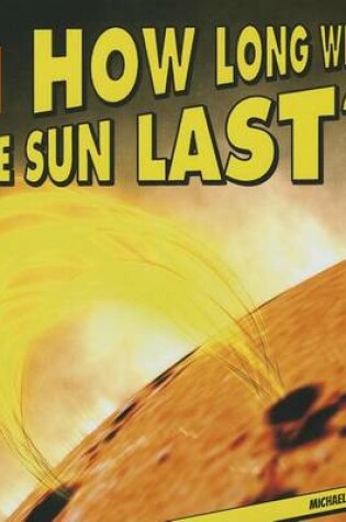 Cover of How Long Will the Sun Last?