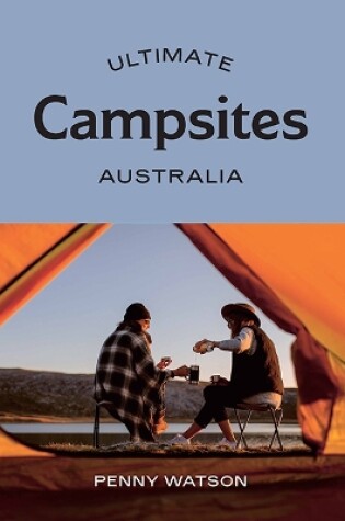 Cover of Ultimate Campsites: Australia