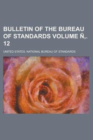 Cover of Bulletin of the Bureau of Standards Volume N . 12