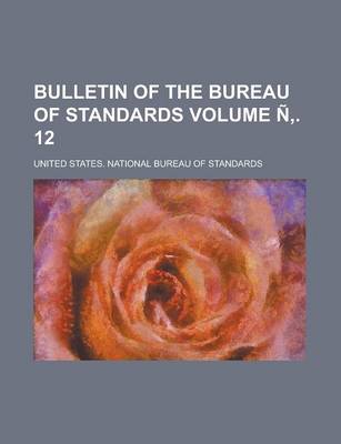 Book cover for Bulletin of the Bureau of Standards Volume N . 12